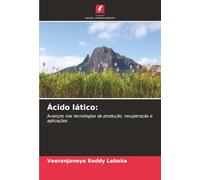 Ácido lático:: Avanços nas tecnologias de produção, recuperação e aplicações