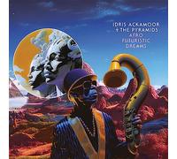 Ackamoor, Idris - Afro Futuristic Dreams
