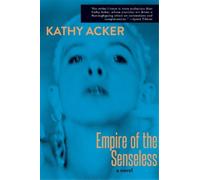 Acker Empire of the Senseless (Tapa blanda)