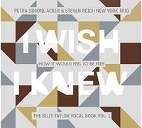 Acker,Petra Simone & Reich,Steven New York Trio - I Wish I Knew How It Would Feel to Be Free
