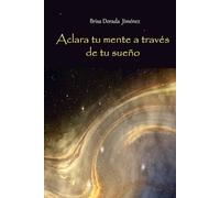 Aclara tu mente a través de tu sueño