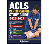 ACLS Certification Study Guide 2026-2027: Advanced Cardiac Life Support Review for Nurses, Paramedics, and Physicians