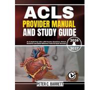 ACLS PROVIDER MANUAL 2026-2027 AND STUDY GUIDE:: An In-depth Prep with 1,500 Practice Questions, Clinical Scenarios and Quick Reference Tools for Exam Success.