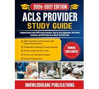 ACLS PROVIDER STUDY GUIDE 2026-2027: Complete Review with 1,000 Practice Questions, Step-by-Step Explanations, Real-World Scenarios, and 300 Flashcards to Master the ACLS Exam