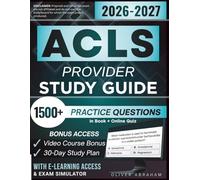 ACLS PROVIDER STUDY GUIDE 2026 - 2027: Extended Edition Comprising Detailed Review for the Latest AHA Certification, 1500+ Verified Questions and Answers and Hours of E-Learning Access to Pass