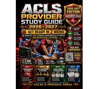 ACLS Provider Study Guide 2026-2027: Get Ready in 2 Weeks with a 4-in-1 System, 2,400 Practice Items, 24 Timed Simulations, 20 Video Tutorials, 500 Flashcards & Detailed Rationales