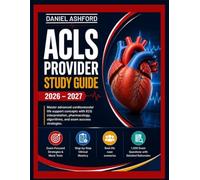 ACLS PROVIDER STUDY GUIDE 2026-2027: Master advanced cardiovascular life support concepts with ECG interpretation, pharmacology, algorithms, and exam success strategies.