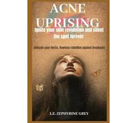 ACNE UPRISING IGNITE YOUR SKIN REVOLUTION AND SILENCE THE SPOTS FOREVER: Acne prevention, Radiant skin acne, Healthy skin acne Gut health acne, ... acne Organic acne treatment, tree oil acne