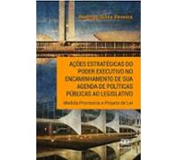 Ações Estratégicas Do Poder Executivo No Encaminhamento De Sua Agenda