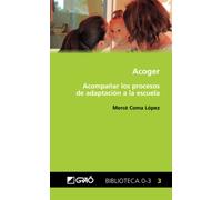Acoger. Acompañar Los Procesos De Adaptación A La Escuela