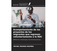 Acompañamiento de los proyectos de los migrantes que regresan voluntariamente a la RDC: Reflexiones, metodologías y herramientas prácticas