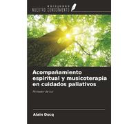Acompañamiento espiritual y musicoterapia en cuidados paliativos: Portador de luz