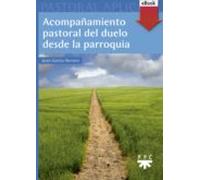 Acompañamiento Pastoral Del Duelo Desde La Parroquia (ebook)