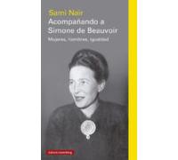 Acompañando a Simone de Beauvoir: Mujeres, hombres, igualdad (Ensayo)