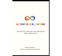 Acompañar el camino: Guía práctica y emocional para familias con niños y niñas con TEA