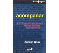 Acompañar: La dirección espiritual de los Padres del desierto (Conjugar en cristiano)