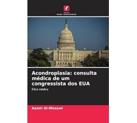Acondroplasia: consulta médica de um congressista dos EUA: Ética médica