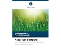 Aconitum balfourii: Eine kurze Studie über seine In-vitro-Vermehrung, Transformation und Bioaktivität