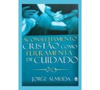 Aconselhamento Cristão Como Ferramenta De Cuidado (ebook)