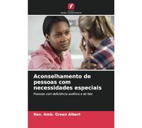 Aconselhamento de pessoas com necessidades especiais: Pessoas com deficiência auditiva e de fala