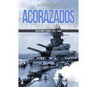 acorazados de la segunda guerra mundial: Un estudio técnico (1921-1945) (H DE HISTORIA)