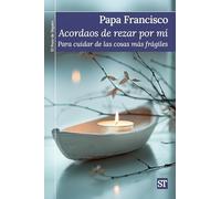 Acordaos de rezar por mi: Para cuidar de las cosas más frágiles: 481 (El Pozo de Siquén)