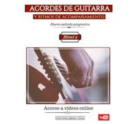 ACORDES DE GUITARRA y ritmos de acompañamiento: Nuevo método progresivo. Nivel 2 (ACCESO A VÍDEOS ONLINE) (Colección - Acordes)