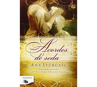 Acordes de seda – Ficción – Ediciones B