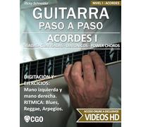 Acordes I - Guitarra Paso a Paso: Tríadas, Cuatríadas, Diatónicos, Power chords . . .: 1 (ACORDES PARA GUITARRA)