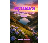 AÇORES GUIDE DE VOYAGE