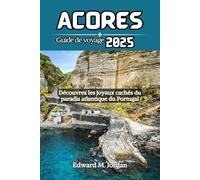 Açores Guide de voyage 2025: Découvrez les joyaux cachés du paradis atlantique du Portugal