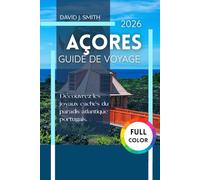 Açores Guide de voyage 2026: Découvrez les joyaux cachés du paradis atlantique portugais