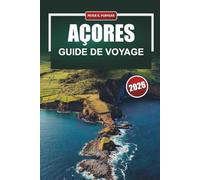 AÇORES Guide de voyage 2026: Voyages pratiques d'îles en îles, coûts honnêtes et conseils locaux pour les planificateurs indépendants