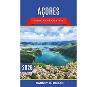 Açores Guide de voyage des 2026: Planification île par île, routes panoramiques, lacs volcaniques, promenades côtières et conseils pratiques pour une expérience réussie