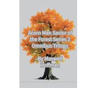 Acorn Man Savior of the Forest Series 2 Omnibus Trilogy: 4