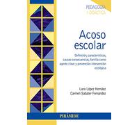 Acoso escolar: Definición, características, causas-consecuencias, familia como agente clave y prevención-intervención ecológica (Psicología)