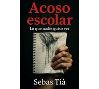 Acoso escolar: Lo que nadie quiso ver