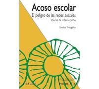 Acoso Escolar. Los Graves Peligros De Las Redes Sociales: Pautas De In