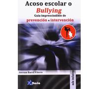 Acoso escolar o bullying: guía imprescindible de prevención e intervención (ALTARIA)