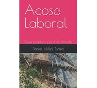 Acoso Laboral: Guía práctica para afrontarlo