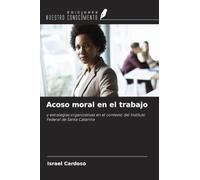 Acoso moral en el trabajo: y estrategias organizativas en el contexto del Instituto Federal de Santa Catarina