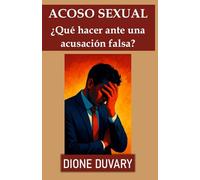 ACOSO SEXUAL ¿Qué hacer ante una acusación falsa?