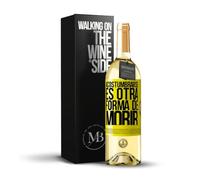 «Acostumbrarse es otra forma de morir» Mensaje en una Botella. Vino Blanco Premium Verdejo Joven + Gift Box. Etiqueta Amarilla PERSONALIZABLE