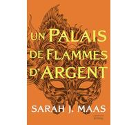 ACOTAR T5: Un Palais de flammes d'argent
