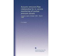 Acoustic emission/flaw relationship for in-service monitoring of nuclear pressure vessels: progress report, October 1985 - March 1986