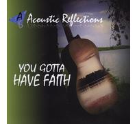 Acoustic Reflections - You Gotta Have Faith!