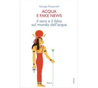 Acqua e fake news. Il vero e il falso sul mondo dell'acqua (DiSalute)