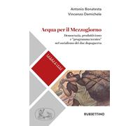 Acqua per il Mezzogiorno. Democrazia, produttivismo e «programma tecnico» nel socialismo dei due dopoguerra (Fondazione Giuseppe Di Vagno (1889-1921))