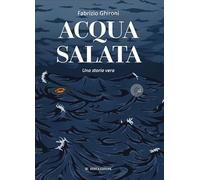 Acqua salata. Una storia vera