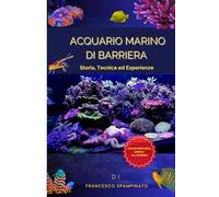 Acquario Marino di Barriera storia, tecnica ed esperienze